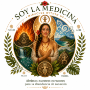 Miracles Within Us: Soy Medicina